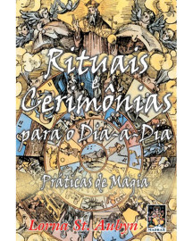 Rituais e Cerim�nias para o Dia-a-Dia - Pr�ticas de Magia