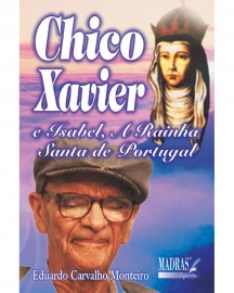 Chico Xavier e Isabel, A Rainha Santa de Portugal