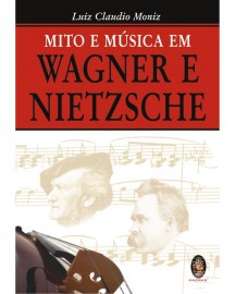Mito e Música em Wagner e Nietzsche