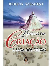 Lendas da Cria��o - A Saga dos Orix�s