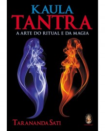 Kaula Tantra - A Arte do Ritual e da Magia