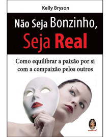N�o Seja Bonzinho, Seja Real