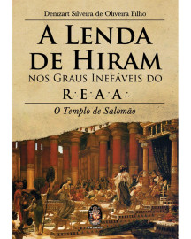 A Lenda de Hiram nos Graus Inef�veis do R.E.A.A.