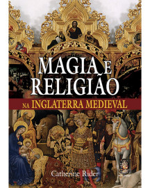 Magia e Religi�o na Inglaterra Medieval