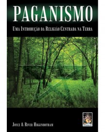 Paganismo - Uma Introdução da Religião Centrada na Terra